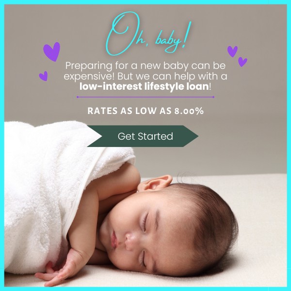 preparing for a new baby can be expensive but we can help with a low interest lifestyle loan rates as low as 8.00% click to learn more and get started