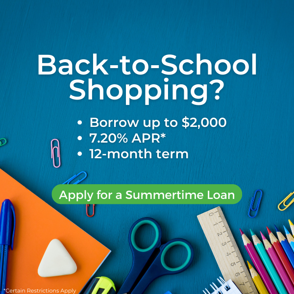 Back to school shopping? Borrow up to $2000. 7.20% APR. 12 Month term. Click to apply for a summertime loan.