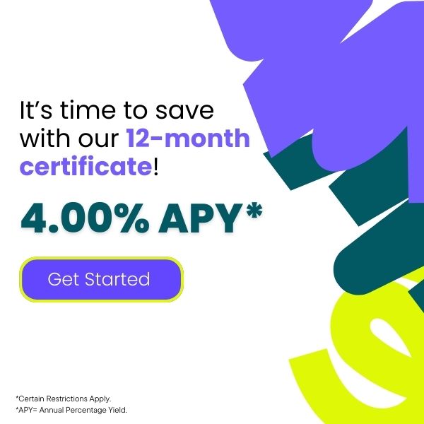 It's time to save with our 12 month share certificate 4.00% APY click to get started