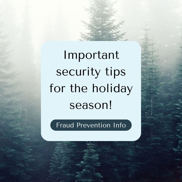Important Security Tips for the holiday season. Click to learn more.