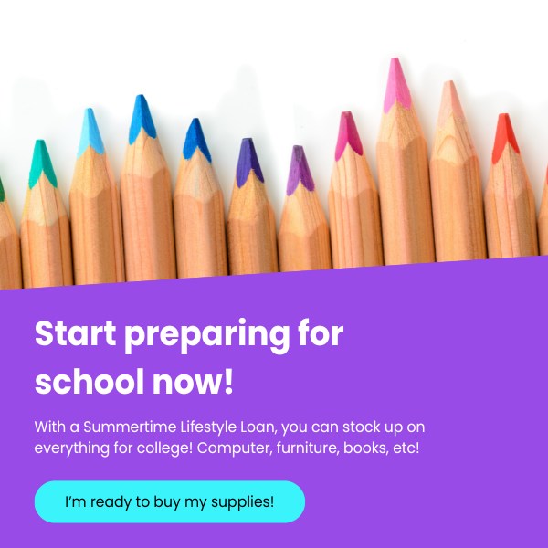 start preparing for school now with a summertime loan you can stock up on everything for college computer furniture books etc click to learn more and apply