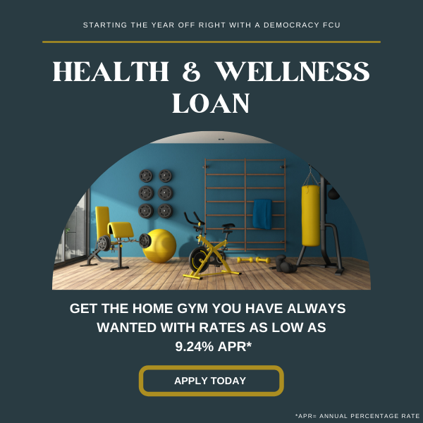 Starting the year off right with a democracy fcu health and wellness loan. Get the home gym you have always wanted with rates as low as 9.24% APR*. Apply today! *Certain restrictions apply.